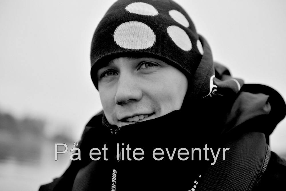 Helt jævla underbart, var det på vårt lille eventyr.